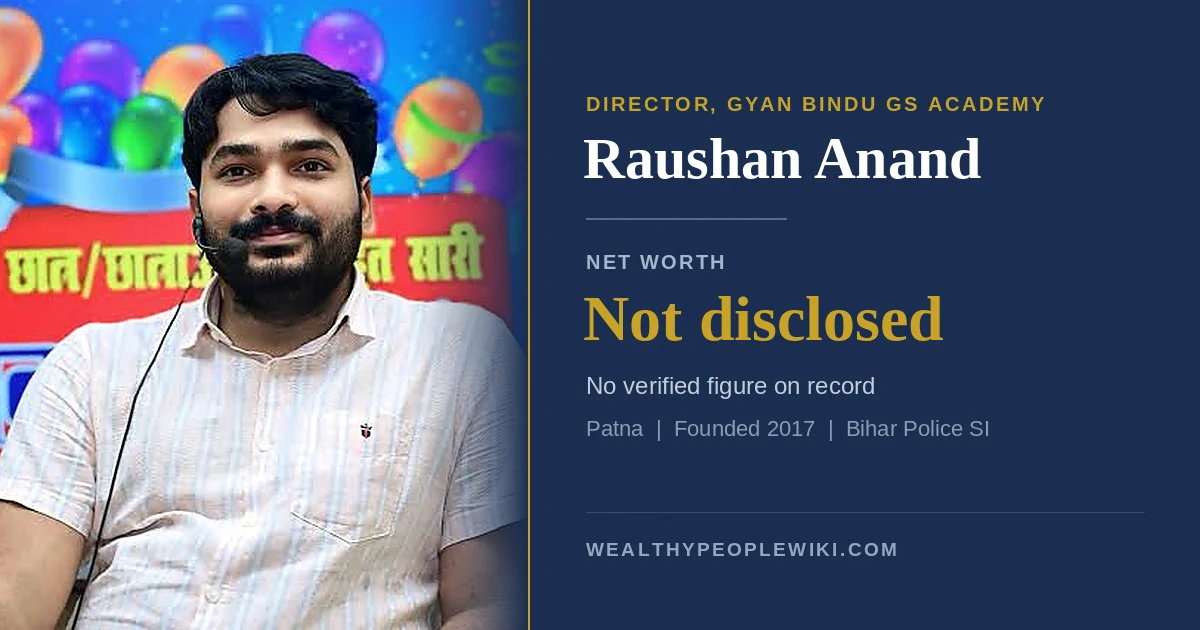 Raushan Anand Net Worth